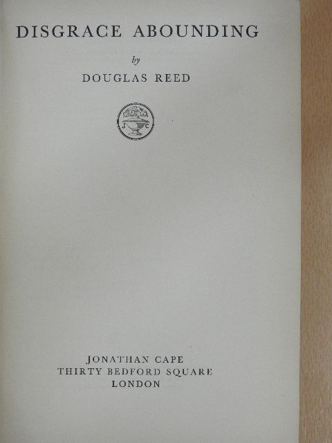 Douglas Reed - Disgrace abounding [antikvár]