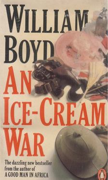 WILLIAM BOYD - An Ice-cream War [antikvár]