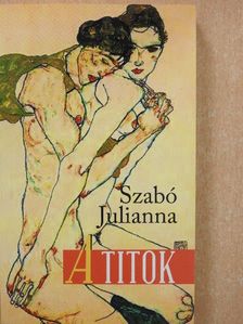 Szabó Julianna - A titok (dedikált példány) [antikvár]