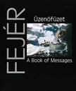 FEJÉR ERNŐ - Üzenőfüzet / A Book of Messages [antikvár]