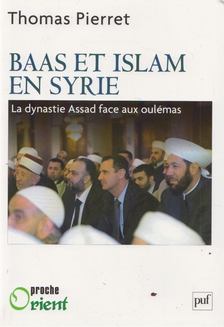 Thomas Pierret - Baas et islam en Syrie [antikvár]