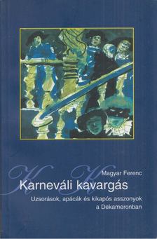 Magyar Ferenc - Karneváli kavargás/Furfang és kaland [antikvár]