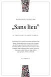 Popovics Zoltán - "Sans lieu" - A távollét esztétikája