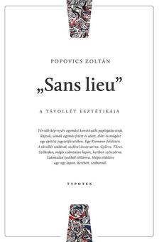 Popovics Zoltán - "Sans lieu" - A távollét esztétikája