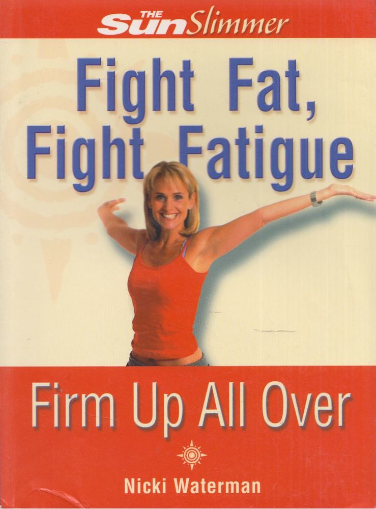 Nicki Waterman - Fight Fat, Fight Fatigue [antikvár]