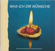 Heidi Bräunlich, Hannes Bräunlich - Was ich Dir wünsche [antikvár]