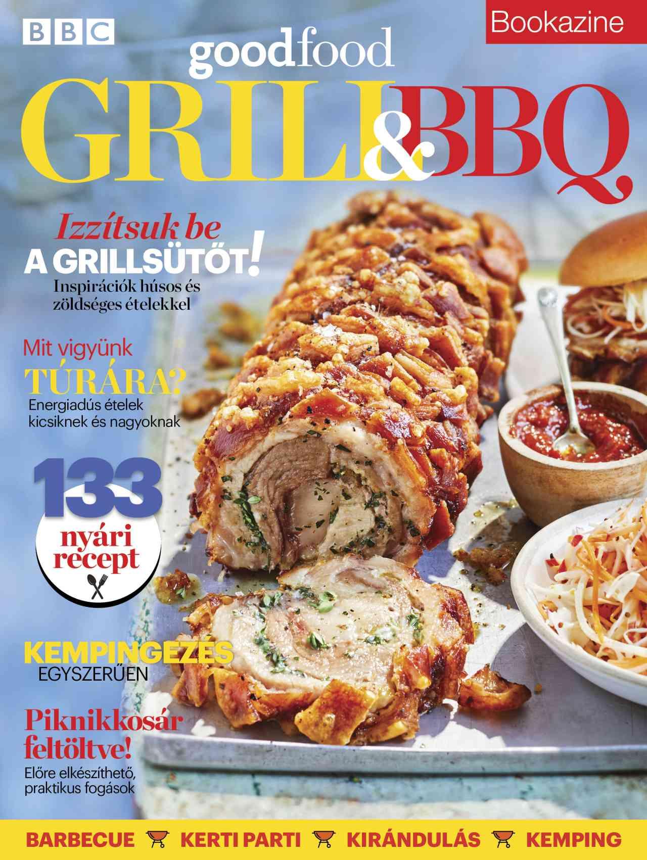 Nimila Ágnes - szerk.[szerk.] - BBC Goodfood Bookazine - BBQ & Grill