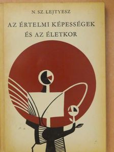 N. Sz. Lejtyesz - Az értelmi képességek és az életkor [antikvár]
