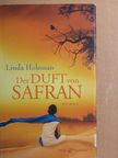 Linda Holeman - Der Duft von Safran [antikvár]