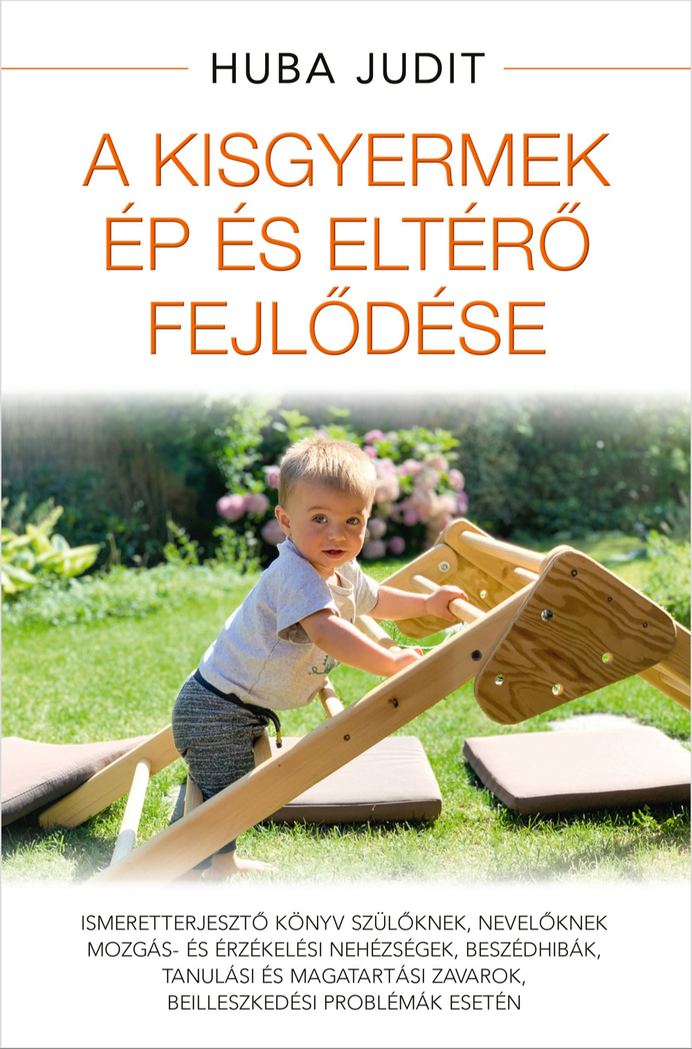 Huba Judit - A kisgyermek ép és eltérő fejlődése [eKönyv: epub, mobi]