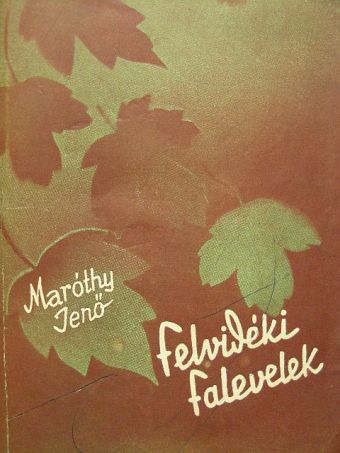Maróthy Jenő - Felvidéki falevelek [antikvár]