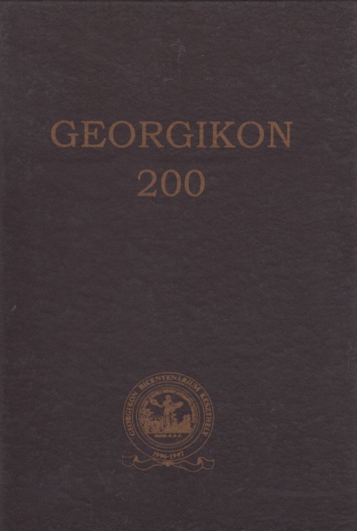 Dr. Kurucz György, Zsidi Vilmos, DR.FEHÉR GYÖRGY - Georgikon 200 I. kötet [antikvár]