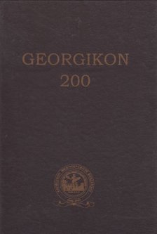 Dr. Kurucz György, Zsidi Vilmos, DR.FEHÉR GYÖRGY - Georgikon 200 I. kötet [antikvár]