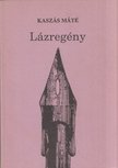 Kaszás Máté - Lázregény [antikvár]
