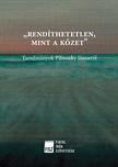 Mártonffy Marcell, Balogh Gergő, Ágoston Enikő Anna, Kulcsár-Szabó Zoltán, Bednanics Gábor, Lénárt Tamás, Szirák Péter, Mezei Gábor, Vin - "rendíthetetlen, mint a kőzet". Tanulmányok Pilinszky Jánosról