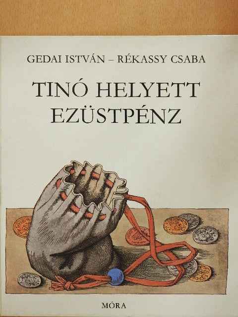 Gedai István - Tinó helyett ezüstpénz [antikvár]