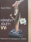 Zsolt Péter - Hírnév! Jólét! VV! (dedikált példány) [antikvár]