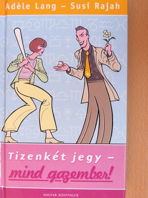 Adéle Lang - Tizenkét jegy - mind gazember! [antikvár]