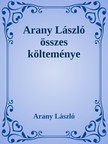 Arany László - Arany László összes költeménye [eKönyv: epub, mobi]