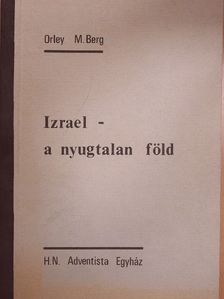 M. Berg Orley - Izrael - a nyugtalan föld [antikvár]