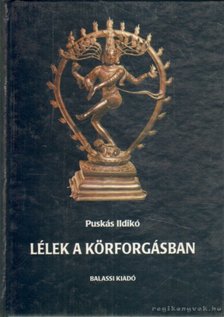 Puskás Ildikó - Lélek a körforgásban [antikvár]