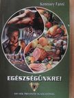 Kenessey Fanni - Egészségünkre! [antikvár]