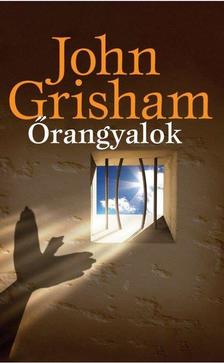 John Grisham - Őrangyalok [szépséghibás]