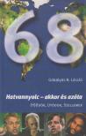GÖBÖLYÖS N. LÁSZLÓ - Hatvannyolc - akkor és azóta [antikvár]