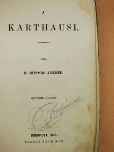 B. Eötvös József - A karthausi (rossz állapotú) [antikvár]