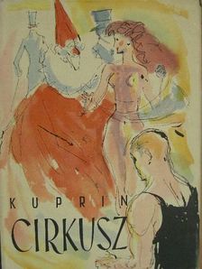 Kuprin - Cirkusz [antikvár]
