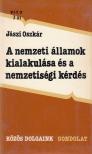 JÁSZI OSZKÁR - A nemzeti államok kialakulása és a nemzetiségi kérdés [antikvár]