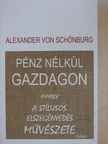 Alexander von Schönburg - Pénz nélkül gazdagon [antikvár]