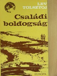 Lev Nyikolajevics Tolsztoj - Családi boldogság [antikvár]