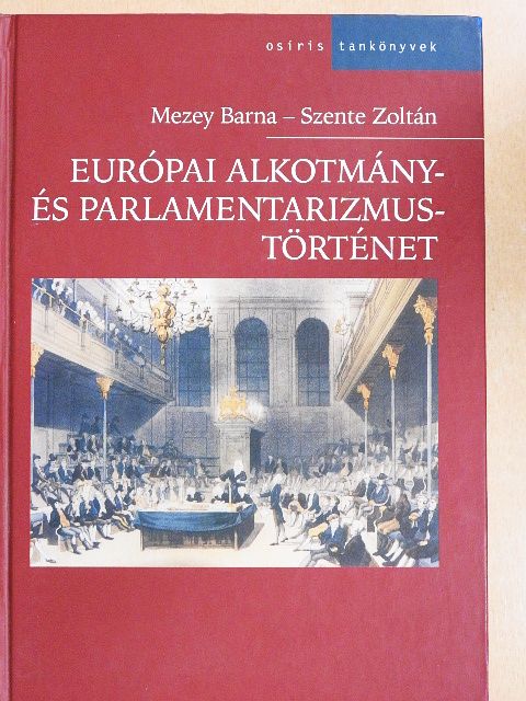 Mezey Barna - Európai alkotmány- és parlamentarizmustörténet [antikvár]