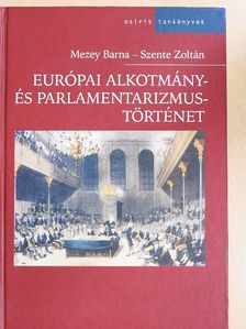 Mezey Barna - Európai alkotmány- és parlamentarizmustörténet [antikvár]