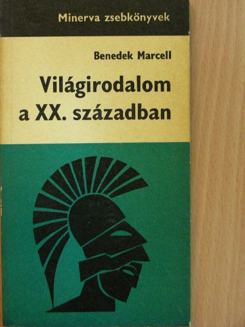 Benedek Marcell - Világirodalom a XX. században [antikvár]