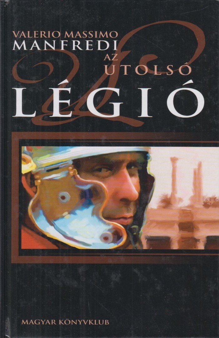 MANFREDI, VALERIO MASSIMO - Az utolsó légió [antikvár]