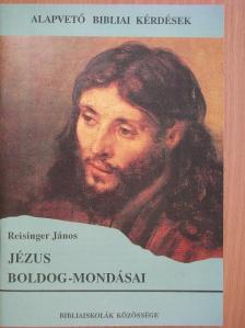 Reisinger János - Jézus boldog-mondásai [antikvár]