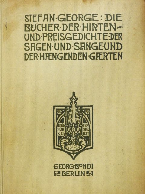 Stefan George - Die Bücher der Hirten- und Preisgedichte, der Sagen und Sänge und der hängenden Gärten [antikvár]