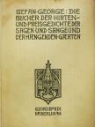 Stefan George - Die Bücher der Hirten- und Preisgedichte, der Sagen und Sänge und der hängenden Gärten [antikvár]