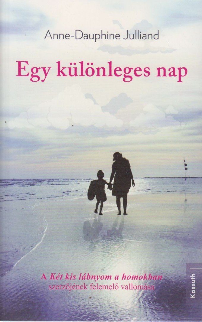 Anne-Dauphine Julliand - Egy különleges nap [antikvár]