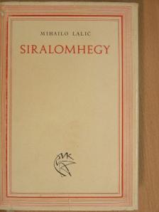 Mihailo Lalic - Siralomhegy [antikvár]