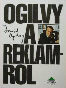 David Ogilvy - Ogilvy a reklámról [antikvár]