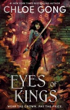 Chloe Gong - Eyes of Kings (Flesh and False Gods Series, Book 3)