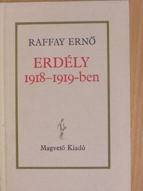 Raffay Ernő - Erdély 1918-1919-ben [antikvár]