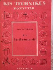 Nagy Pál Sándor - Kis kerékpárszerelő [antikvár]