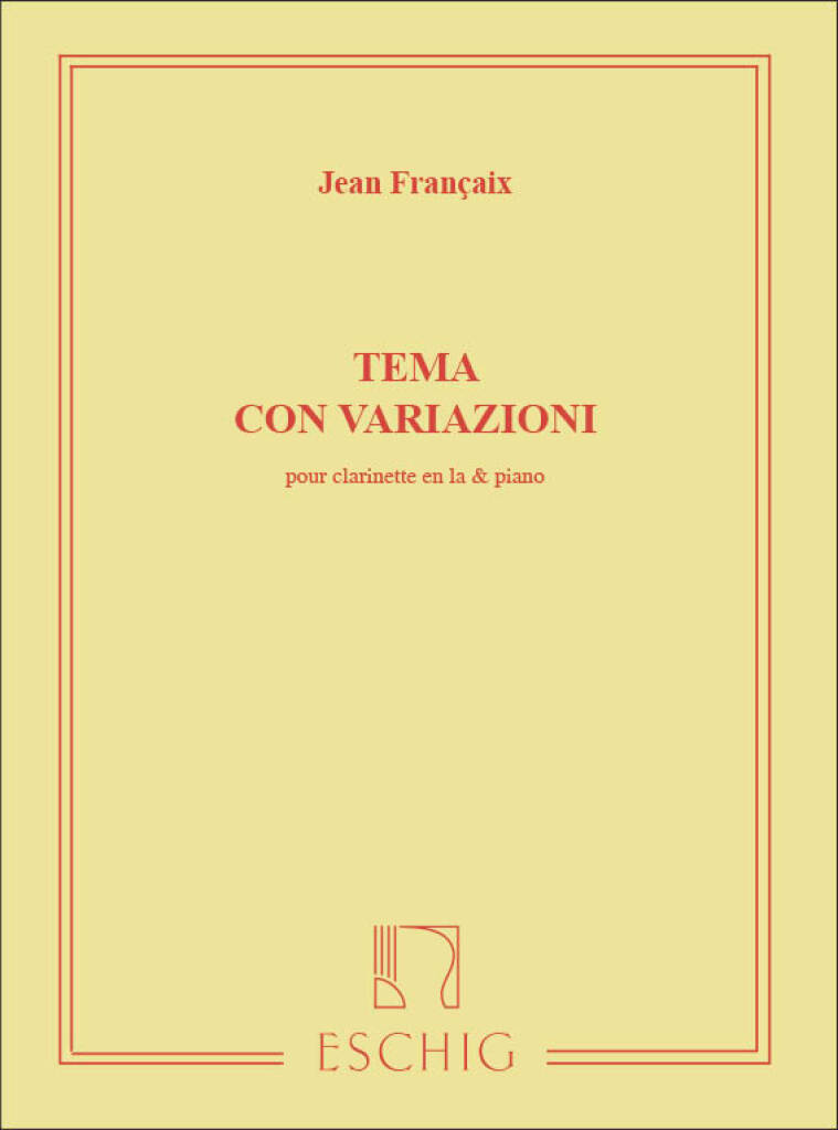 FRANCAIX, JEAN - TEMA CON VARIAZIONI POUR CLARINETTE EN LA ET PIANO