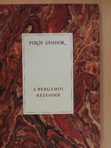 Piros Sándor - A bergamói rézgomb [antikvár]