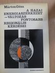 Márton Géza - A hazai energiaszerkezetváltozás fontosabb regionális kérdései [antikvár]