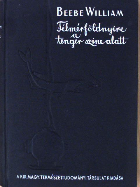 Beebe William - Félmérföldnyire a tenger színe alatt [antikvár]